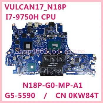 CN 0KW84T 0KW84T VULCAN17_N18P Laptop dell için anakart Inspiron G5-15-5590 I7-9750H N18P-G0-MP-A1 anakart iyi test